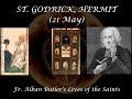 St. Godrick, Hermit (21 May): Butler&#39;s Lives of the Saints