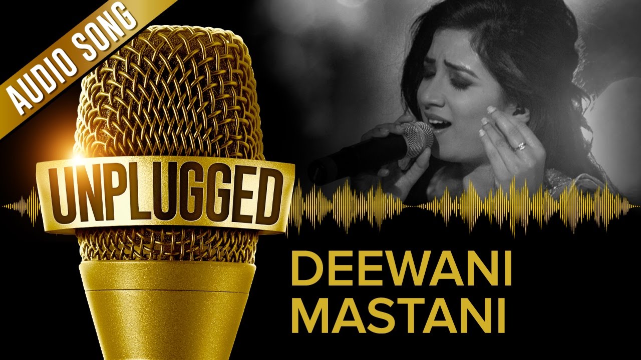 UNPLUGGED Full Audio Song - Deewani Mastani by Shreya Ghoshal 