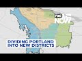 LIVE: Dividing Portland into new voting districts