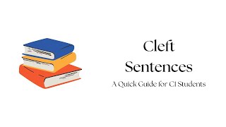 Cleft Sentences (Short Explanation) | CEN-ADV-7B
