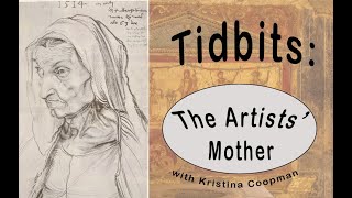 Tidbits Art History Ep 18 The Artists Mother, Tidbits Series Update