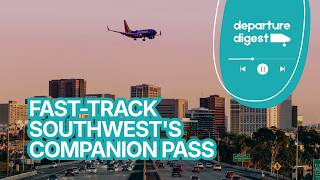 Southwest's Companion Pass Just Got a Lot Easier to Earn | Departure Digest