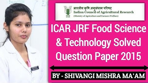 ICAR JRF Food Science & Technology Solved Question Paper 2015|ASRB NET Food Tech |Agriculture & GK
