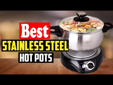 14 Amazing Stainless Steel Hot Pot for 2023