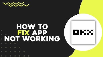 How To Fix OKX App Not Working (Quick & Easy)