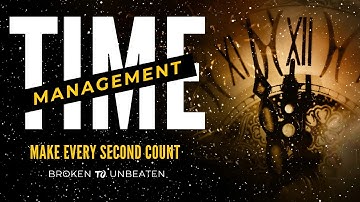 Time Management - Make Every Second Count | Powerful Motivation