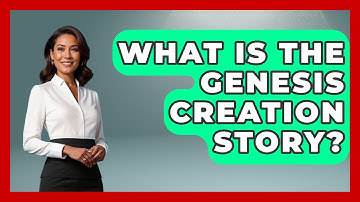 What Is The Genesis Creation Story? - Exploring Ancient Myths