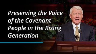 Preserving the Voice of the Covenant People in the Rising Generation | Jan E. Newman | October 2023