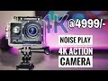 Noise play 4k action  camera review  under 5000 only