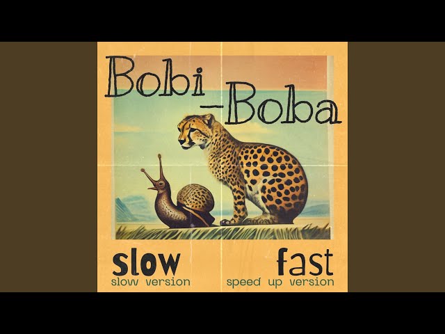 Bobi-Boba (Speed Up Version)