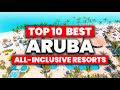 New  top 10 best all inclusive resorts in aruba 2024