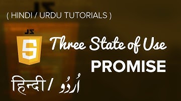 Promises and How to use it | Three State of promises (ES6) - Hindi / Urdu Tutorial
