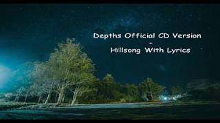 Video thumbnail of "Depths Hillsong Worship With Lyrics - Official CD Version"
