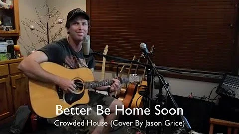 Crowded House "Better Be Home Soon"  (cover By Jas...
