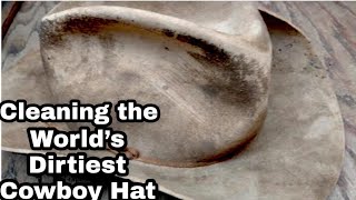 Cleaning the World's Dirtiest Western Hat  ( Before & After Pics )