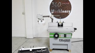 2007 FELDER F700 Z TILTING SLIDING SHAPER W/POWERFEED