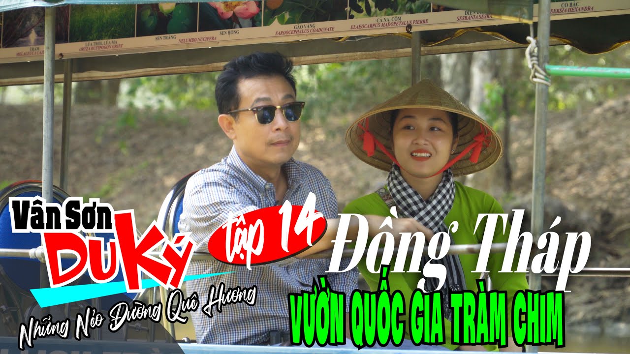 kinh nghiệm du lịch đồng tháp  Update  VAN SON 😊 Du Ký Tập 14 | ĐỒNG THÁP | Vườn Tràm Chim