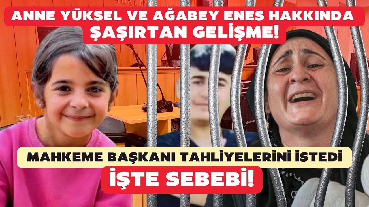 Narin Güran cinayetinde anne Yüksel ve abi Enes hakkında şaşırtan gelişme! Tahliye mi edilecekler?