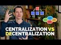 Centralization vs Decentralization