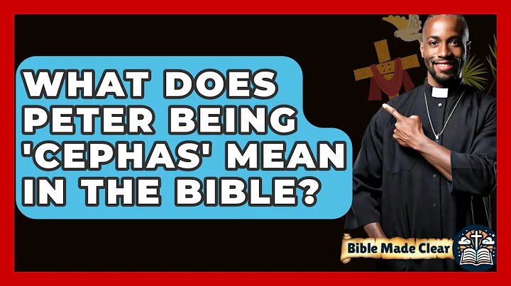 What Does Peter Being 'Cephas' Mean In The Bible? - BibleMadeClear.com