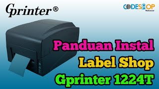 CARA INSTALL LABEL SHOP PADA GPRINTER | Tutorial