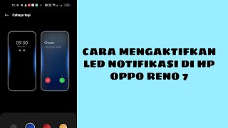 Cara Mengaktifkan Led Notifikasi di HP Oppo Reno 7