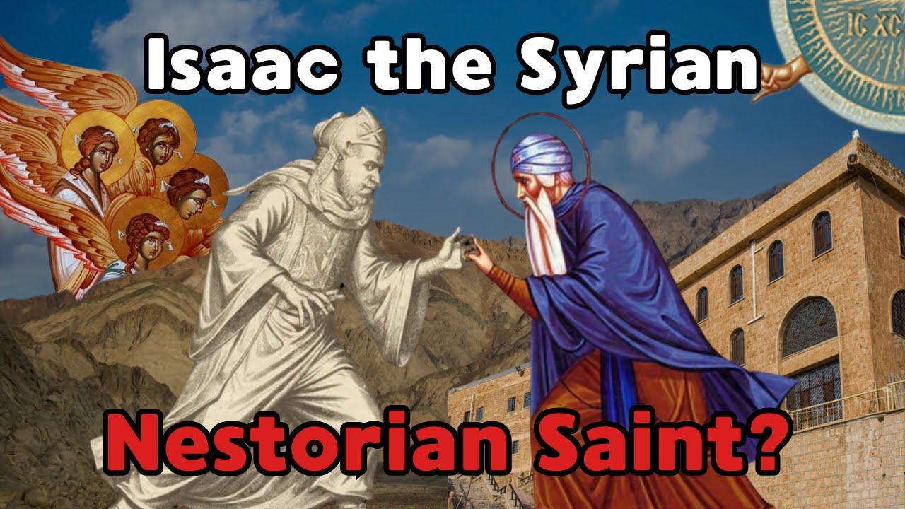 Isaac the Syrian: The Nestorian Saint?