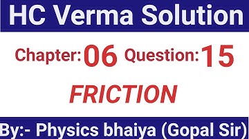 H.C. Verma Solutions - Friction - Chapter 6, Question 15
