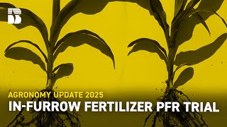 In-Furrow Fertilizer PFR Trial | Beck's Agronomy Update