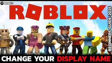 How to Change Your Display Name on Roblox (2025 Guide)?