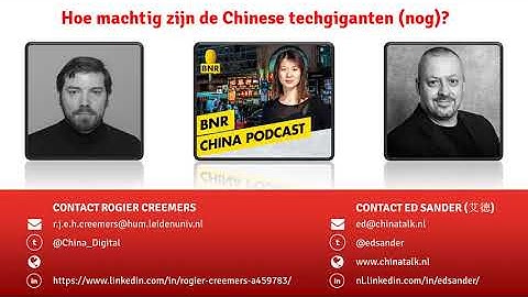 BNR China Podcast: Hoe machtig zijn de Chinese techgiganten (nog)? (4/8/2021)