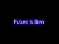 Future Is Born feat.mabanuaRHYMESTER