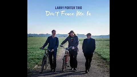 Larry Porter Trio  - Crazy He Calls Me