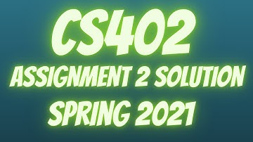 CS402 Assignment 2 Solution Spring 2021 | CS402 Assignment 2 Solution 2021 | Online 4u