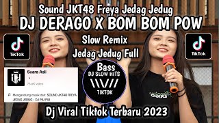 DJ DERAGO X BOM BOM POW SLOW REMIX JEDAG JEDUG FULL BASS VIRAL TIKTOK TERBARU 2023