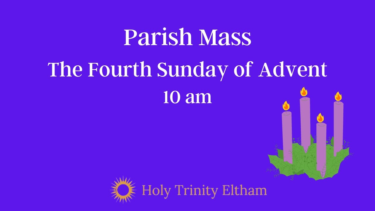 Parish Mass The Fourth Sunday of Advent YouTube