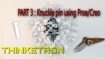 KNUCKLE JOINT- Creation of KNUCKLE PIN using PTC Creo / PRO-E