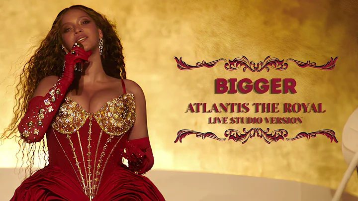 Beyoncé - Bigger (Atlantis The Royal Live Studio)