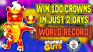 🥵100 CROWNS WIN IN 2 DAYS | World Record | Stumble Guys