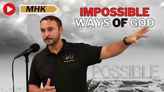 Impossible Ways of God | Beyond Human Understanding