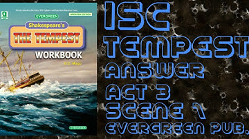 ISC ENGLISH CLASS 11 & 12 : TEMPEST ANSWERS ACT 3 SCENE 1 | EVERGREEN PUBLICATION | ISC