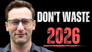 Make 2026 Your Breakthrough Year – 5 Goals That Matter | Simon Sinek