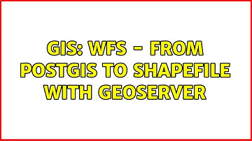GIS: WFS - from PostGIS to Shapefile with GeoServer