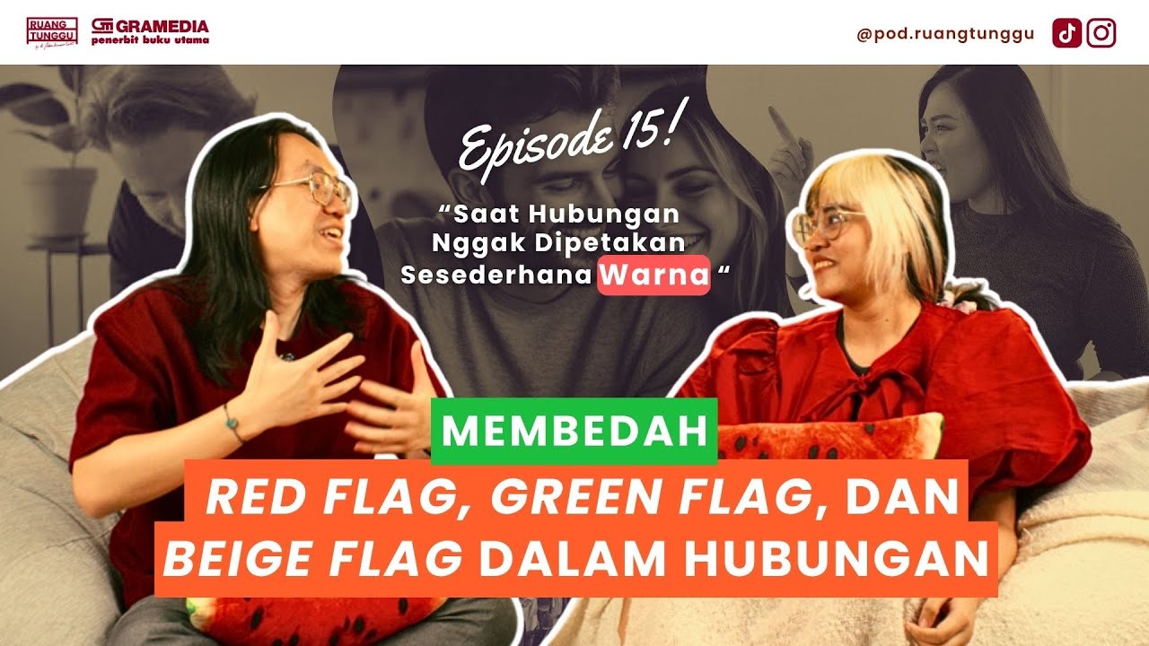 POD. RUANG TUNGGU | EP. 15: Membedah Red Flag, Green Flag, dan Beige Flag dalam Hubungan