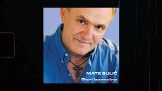 Mate Bulić - Gori borovina (FULL ALBUM)