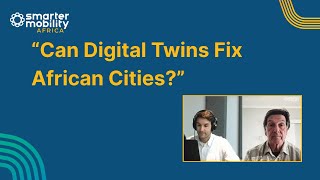 Digital Twins for Smarter African Cities | Steve Sutcliffe (Trafficon) Interview