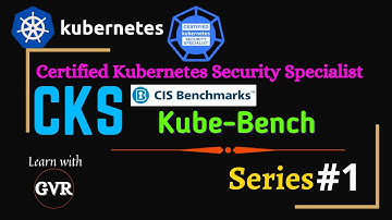 Kubernetes Security - CIS Benchmarking with Kube Bench - 1