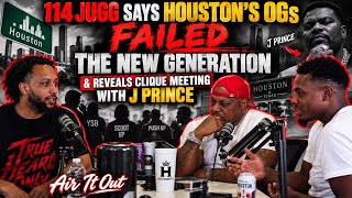 114 Jugg Says Houston’s OGs FAILED The New Generation & REVEALS Clique Meeting With J Prince 