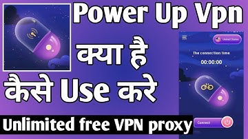 Power Up Fast Vpn Proxy ।। Power Up App Kaise Use Kare ।। how to use power up vpn app ।। PowerUp Vpn