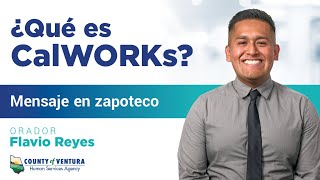 VCHSA – ¿Qué es CalWORKs? – zapoteco